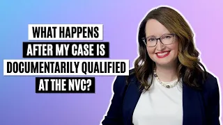 What happens after I am Documentarily Qualified at the NVC?