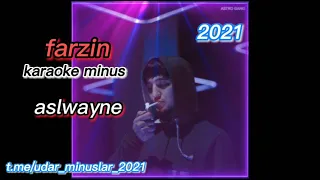 ASLWAYNE - FARZIN KARAOKE MINUS | NEW KARAOKE MINUS | XORAZMRAP ☘️ |BOOM💥 MINUS