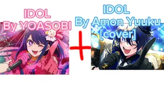 IDOL By YOASOBI X IDOL By Amon Yuuku [cover] FULL