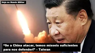 "Se a China atacar, temos mísseis suficientes para nos defender!", Taiwan