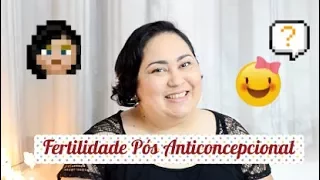 Fertilidade Pós Anticoncepcional Longo Uso - Patricia Amorim por Famivita