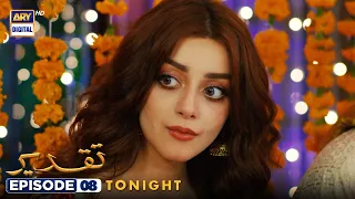 Taqdeer Episode 8 | Tonight at 9:00 PM @ARYDigitalasia