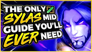 The Only SYLAS MID GUIDE You Will EVER Need - League of Legends