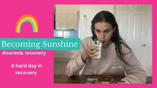 A hard day in real recovery | Anorexia recovery