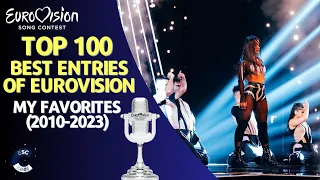 The Top 100 BEST Entries of Eurovision (2010-2023)