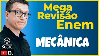 MECÂNICA | ENEM 2022 - MEGA REVISÃO | Professor Boaro - Aula 3