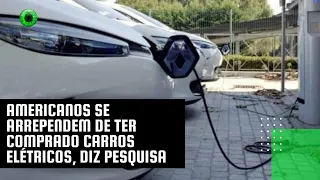 Americanos se arrependem de ter comprado carros elétricos, diz pesquisa