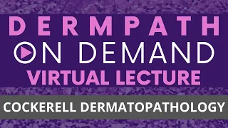 Introduction to Dermatology & Dermatopathology v2022