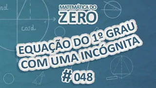 Matemática do Zero | Equação do 1º grau com uma incógnita - Brasil Escola