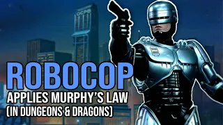 How to Play Robocop in Dungeons & Dragons