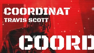 🎧 Travis Scott - COORDINATE (Lyrics Music Video)