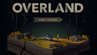 Overland [First Access]  - Gameplay PC