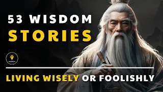 53 Wisdom Stories - Life Lesson help you LIVE WISELY | That Will Change Your Life