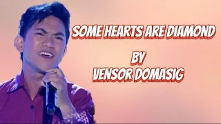 SOME HEARTS ARE DIAMOND by Vensor Domasig / Lyrics Video