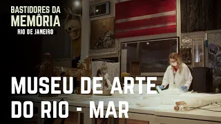 Bastidores da Memória - Rio de Janeiro | Museu de Arte do Rio | MAR