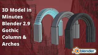 3D Model In Minutes Blender 2.9 Gothic Columns & Arches