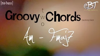 Groovy Two Chords | Am - Fmaj7 | 78bpm [NO BASS]