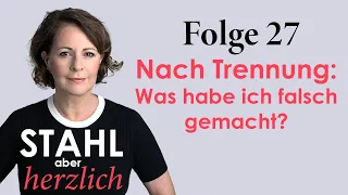 Was habe ich falsch gemacht? Beziehungstipps mit Stefanie Stahl | Stahl aber herzlich Podcast 27