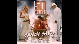 50 Cent - Candy Shop (DEW Remix)