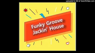 Funky Groove Jackin' House Mix Vol.01