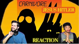 CARNIVORE | "JESUS HITLER" (reaction)