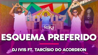 Esquema Preferido - DJ Ivis ft. Tarcísio do Acordeon | COREOGRAFIA - FestRit