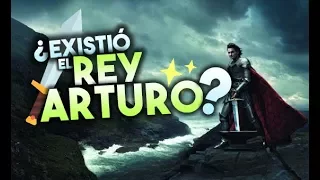 LA LEYENDA DEL REY ARTURO: ¿QUIÉN FUE? ¿EXISTIÓ DE VERDAD?