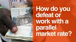 [261] How do you defeat or work with a parallel market rate?