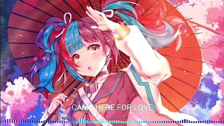 CAME HERE FOR LOVE - ✘Nightcore✘