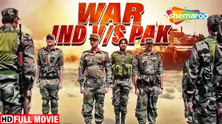 WAR: IND vs PAK (HD) HINDI MOVIE - BLOCKBUSTER SUPERHIT HINDI ACTION MOVIE - War Chodo Naa Yaar