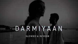 Darmiyaan ( slowed and reverb ) || Nexus Music || BEAUTY OF HEART