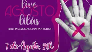 Agosto Lilás - Pelo Fim da Violência Contra a Mulher