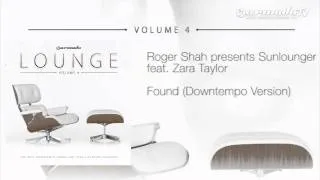 Roger Shah presents Sunlounger feat. Zara Taylor - Found (Downtempo Version)