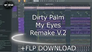 Dirty Palm - My Eyes Remake [FLP download]