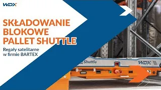 Składowanie blokowe Pallet Shuttle | Regały satelitarne w BARTEX Bartol