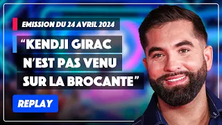 Affaire #KendjiGirac : L'organisateur de la brocante sort du silence | Émission complète du 24 avril