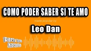 Leo Dan - Como Poder Saber Si Te Amo (Versión Karaoke)