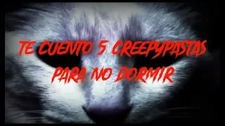 5 Creepypastas Para No Dormir parte 2 Loquendo