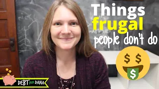 17 Things Frugal People Don't Do