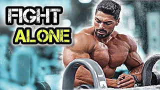 FIGHT ALONE - GYM MOTIVATION 🔥