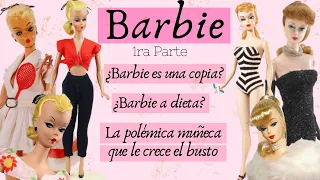 Barbie historia, escándalos y más -1ra Parte ¿Barbie es una copia?, ¿Barbie a dieta?...