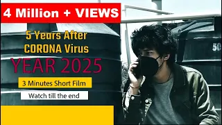 Year 2025 | Short Film | 5 years After Coronavirus | Watch till the end