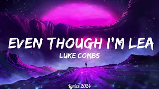 Luke Combs - Even Though I'm Leaving  || Music Kohen