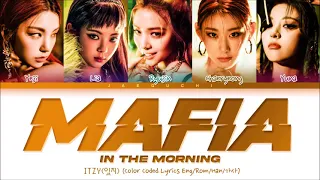 ITZY : Mafia In The Morning Lyrics ( Color Coded Lyrics )