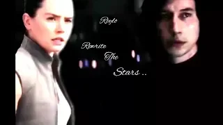 Reylo ~ Rewrite The Stars