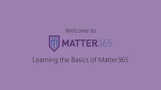 Learning the Basics - Getting Started with Matter365