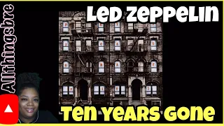 MY REACTION TO LED ZEPPELIN | TEN YEARS GONE