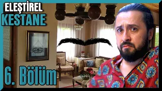 ELEŞTİREL KESTANE | BÖLÜM 6 | CUMALİ CEBER