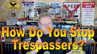 How Do You Stop Trespassers?