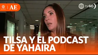 Tilsa Lozano no descarta ir al podcast de Yahaira | América Espectáculos (HOY)